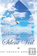 Piercing Through The Silent Veil