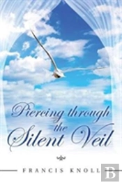 Piercing Through The Silent Veil