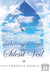 Piercing Through The Silent Veil