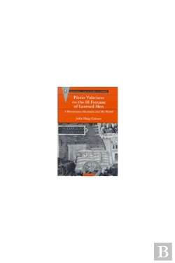 Bertrand.pt - Pierio Valeriano On The Ill Fortune Of Learned Men