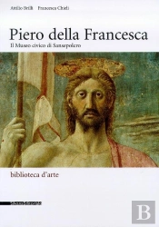 Piero Della Francesca : Il Museo Civico Di Sansepolcro