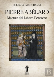 Pierre Abélard, Martire Del Libero Pensiero