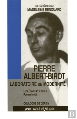 Bertrand.pt - Pierre Albert Birot, Laboratoire De Modernite (Colloque De Cerisy)