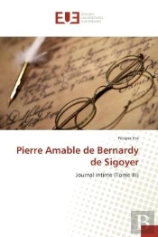 Pierre Amable De Bernardy De Sigoyer - Journal Intime (Tome Iii)