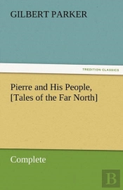 Pierre And His People, (Tales Of The Far North), Complete