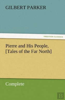 Bertrand.pt - Pierre And His People, (Tales Of The Far North), Complete