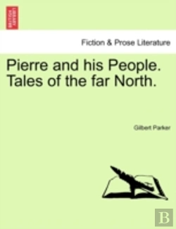 Bertrand.pt - Pierre And His People. Tales Of The Far North.