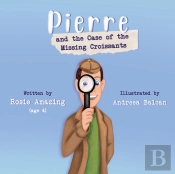 Pierre And The Case Of The Missing Croissants