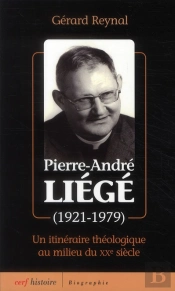 Pierre-André Liégé (1921-1979) Un Itinéraire Théologique Au Milieu Du Xxe Siècle