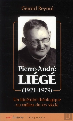 Bertrand.pt - Pierre-André Liégé (1921-1979) Un Itinéraire Théologique Au Milieu Du Xxe Siècle