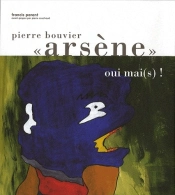 Pierre «Arsène» Bouvier ; 'Oui Mai(S) !