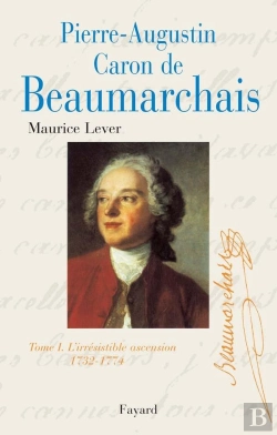 Bertrand.pt - Pierre-Augustin Caron De Beaumarchais T.1 ; L'Irresistible Ascension 1732-1774