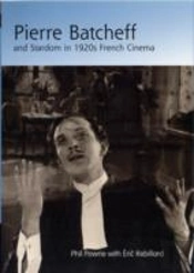 Pierre Batcheff And Stardom In 1920s French Cinema