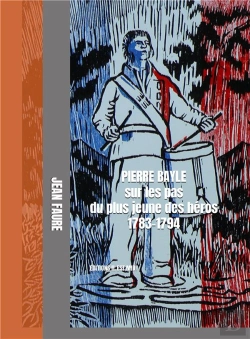 Bertrand.pt - Pierre Bayle : Sur Les Pas Du Plus Jeune Des Héros (1783-1794)