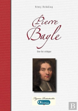 Bertrand.pt - Pierre Bayle. Une Foi  Critique