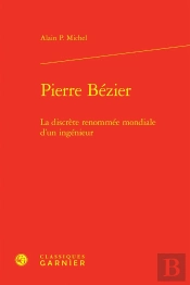 Pierre Bézier : La Discrète Renommée Mondiale D'Un Ingénieur