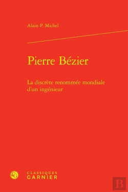 Bertrand.pt - Pierre Bézier : La Discrète Renommée Mondiale D'Un Ingénieur