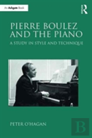 Pierre Boulez And The Piano