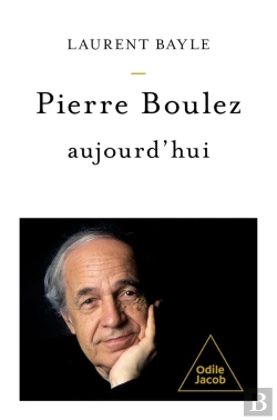 Bertrand.pt - Pierre Boulez, Aujourd'Hui