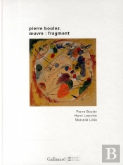 Pierre Boulez ; Oeuvre : Fragments