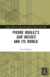 Pierre Boulezâ€™S Sur Incises And Its World