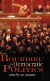 Pierre Bourdieu And Democratic Politics
