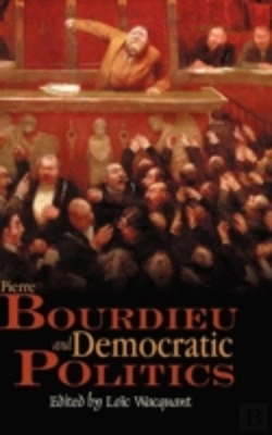 Bertrand.pt - Pierre Bourdieu And Democratic Politics