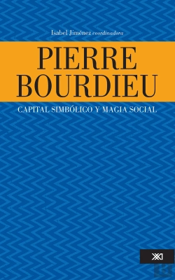 Bertrand.pt - Pierre Bourdieu: Capital Simbólico Y Magia Social
