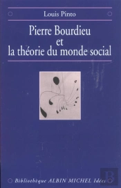 Pierre Bourdieu Et La Theorie Du Monde Social