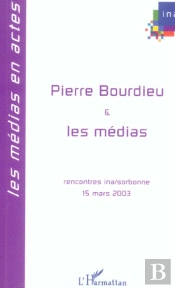 Pierre Bourdieu Et Les Medias
