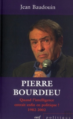 Bertrand.pt - Pierre Bourdieu. Quand L'Intelligence Entrait En Politique ! 1982-2002