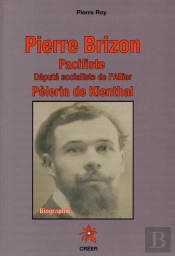 Pierre Brizon Pacifiste Depute Socialiste De L'Allier Pelerin De Kienthal