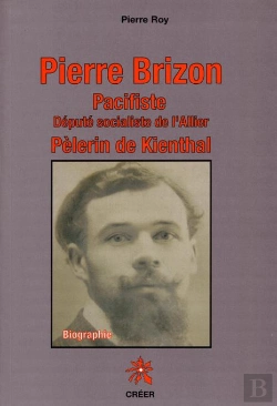 Bertrand.pt - Pierre Brizon Pacifiste Depute Socialiste De L'Allier Pelerin De Kienthal