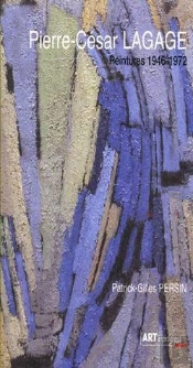 Pierre-Cesar Lagage ; Peintures, 1946-1972 