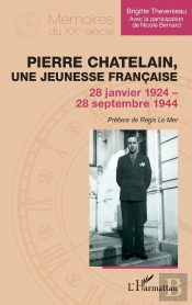 Pierre Chatelain, Une Jeunesse Française : 28 Janvier 1924 - 28 Septembre 1944