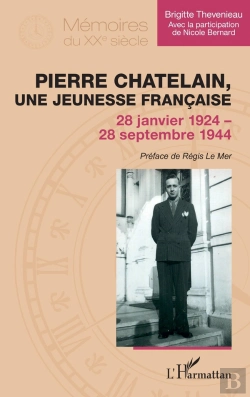 Bertrand.pt - Pierre Chatelain, Une Jeunesse Française : 28 Janvier 1924 - 28 Septembre 1944