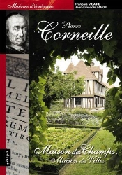 Pierre Corneille ; Maison Des Champs, Maison Des Villes