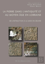 Pierre Dans L'Antiquité Et Au Moyen Âge En Lorraine