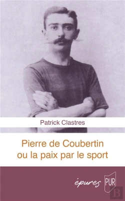 Bertrand.pt - Pierre De Coubertin Ou La Paix Par Le Sport
