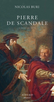 Pierre De Scandale ; Le Roman De Calvin