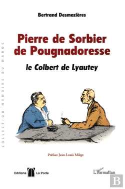Bertrand.pt - Pierre De Sorbier De Pougnadoresse ; Le Colbert De Lyautey