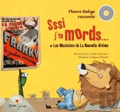 Pierre Delye Raconte... Tome 2 ; Sssi J'Te Mords...