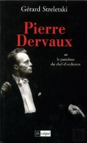 Pierre Dervaux Ou Le Paradoxe Du Chef D Orchestre