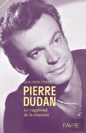 Pierre Dudan, Le Vagabond De La Chanson