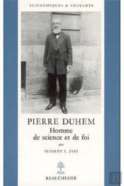 Bertrand.pt - Pierre Duhem ; Homme De Science Et De Foi