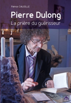 Bertrand.pt - Pierre Dulong ; La Prière Du Guérisseur