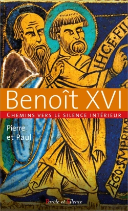 Bertrand.pt - Pierre Et Paul : Chemins Vers Le Silence Intérieur Avec Benoît Xvi
