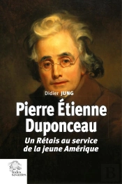 Pierre Étienne Duponceau : Un Rétais Au Service De La Jeune Amérique