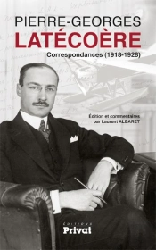Pierre-Georges Latécoère, Correspondances (1918-1928)