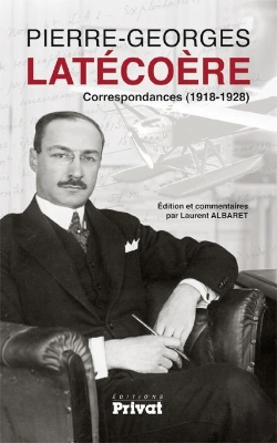 Bertrand.pt - Pierre-Georges Latécoère, Correspondances (1918-1928)